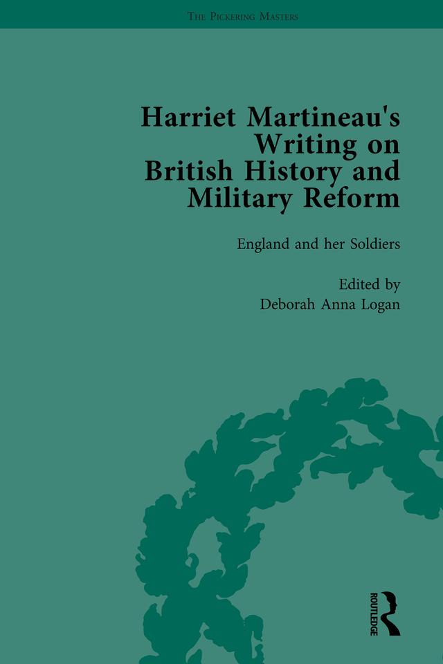 Harriet Martineau's Writing on British History and Military Reform, vol 6 by Deborah Logan, Kathryn Sklar