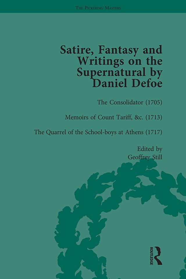 Satire, Fantasy and Writings on the Supernatural by Daniel Defoe, Part I Vol 3 by David Blewett, G A Starr, Geoffrey Sill, John Mullan, Peter Elmer, P N Furbank, W R Owens