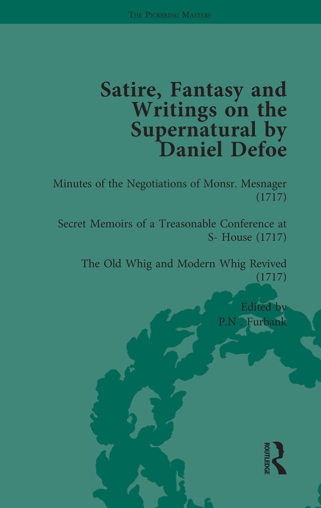 Satire, Fantasy and Writings on the Supernatural by Daniel Defoe, Part I Vol 4 by David Blewett, G A Starr, Geoffrey Sill, John Mullan, Peter Elmer, P N Furbank, W R Owens