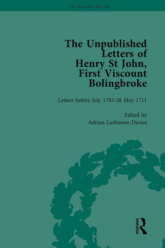 The Unpublished Letters of Henry St John, First Viscount Bolingbroke Vol 1 by Adrian Lashmore-Davies, Mark Goldie