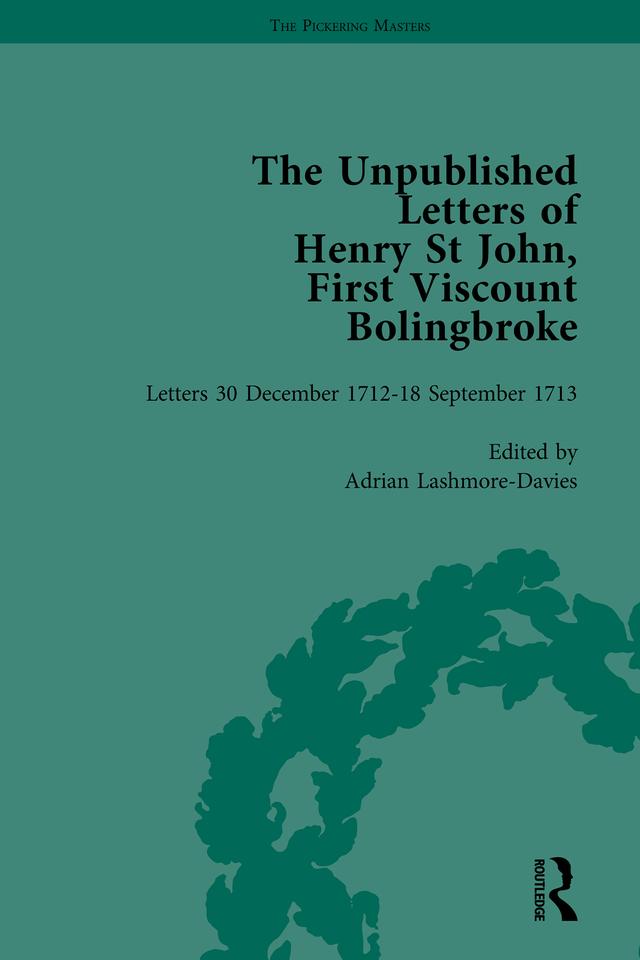 The Unpublished Letters of Henry St John, First Viscount Bolingbroke Vol 3 by Adrian Lashmore-Davies, Mark Goldie