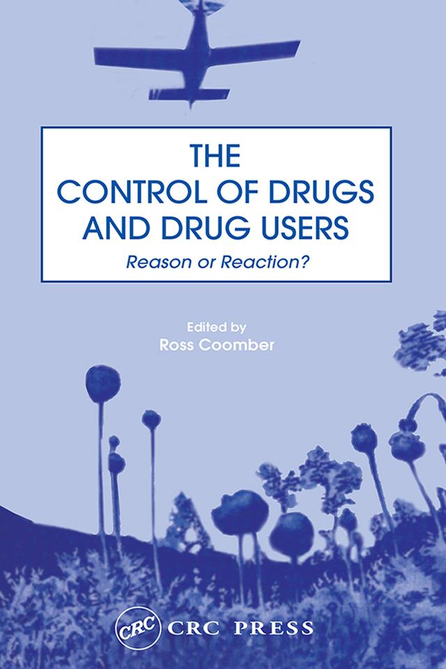 The Control of Drugs and Drug Users by Ross Coomber