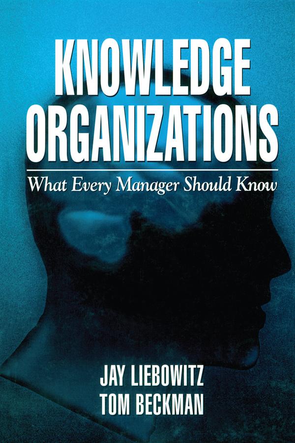Knowledge Organizations by Jay Liebowitz, Thomas J. Beckman
