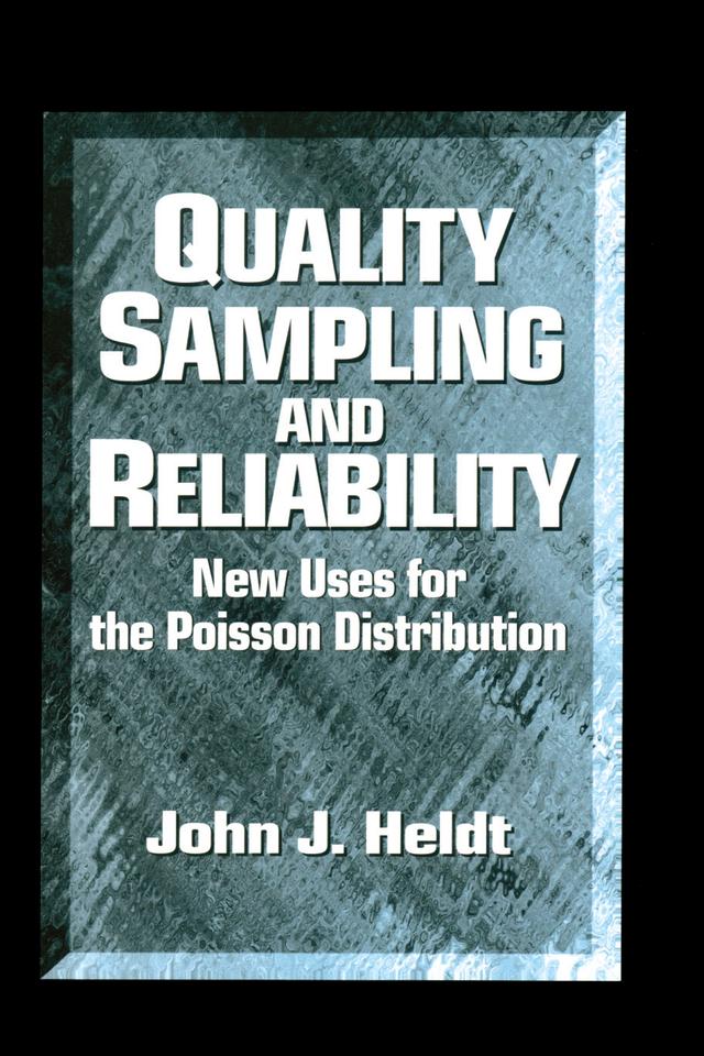Quality Sampling and Reliability by John J Heldt