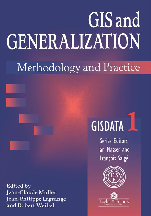 GIS And Generalisation by Jean-Claude Muller, J-P Lagrange, R Weibel