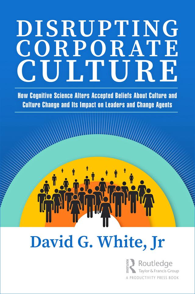 Disrupting Corporate Culture by David G. White, Jr