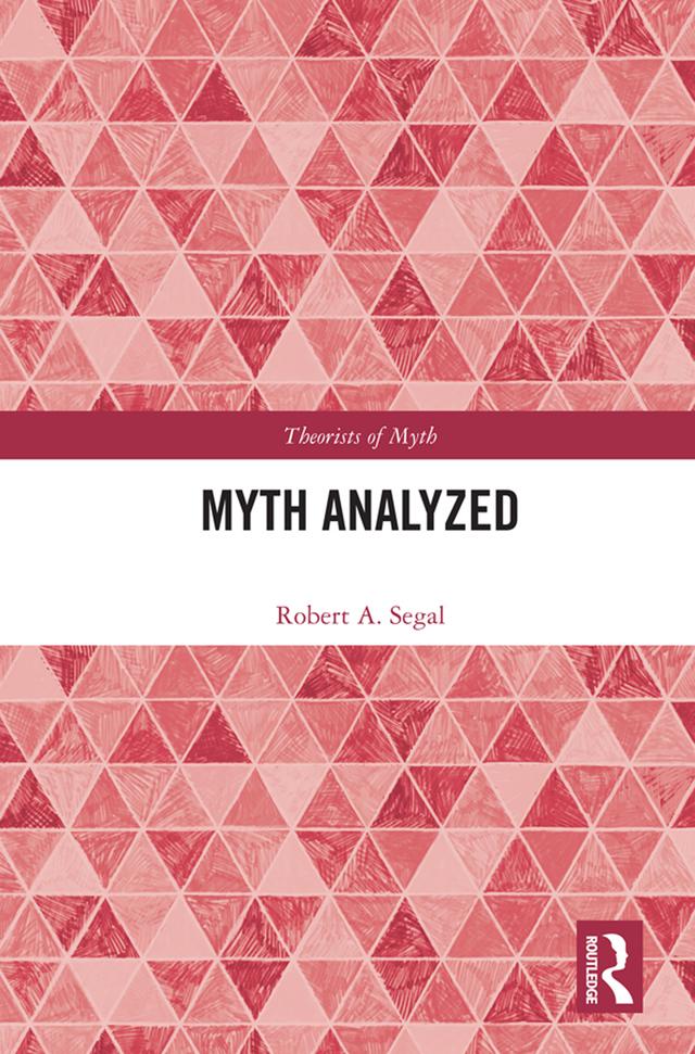 Myth Analyzed by Robert A. Segal