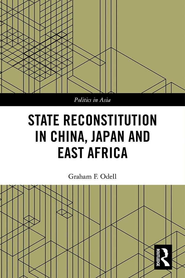 State Reconstitution in China, Japan and East Africa by Graham F. Odell