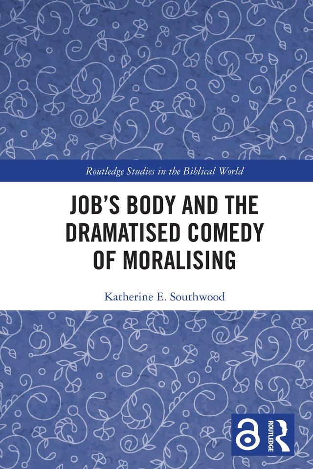 Job's Body and the Dramatised Comedy of Moralising by Katherine E. Southwood