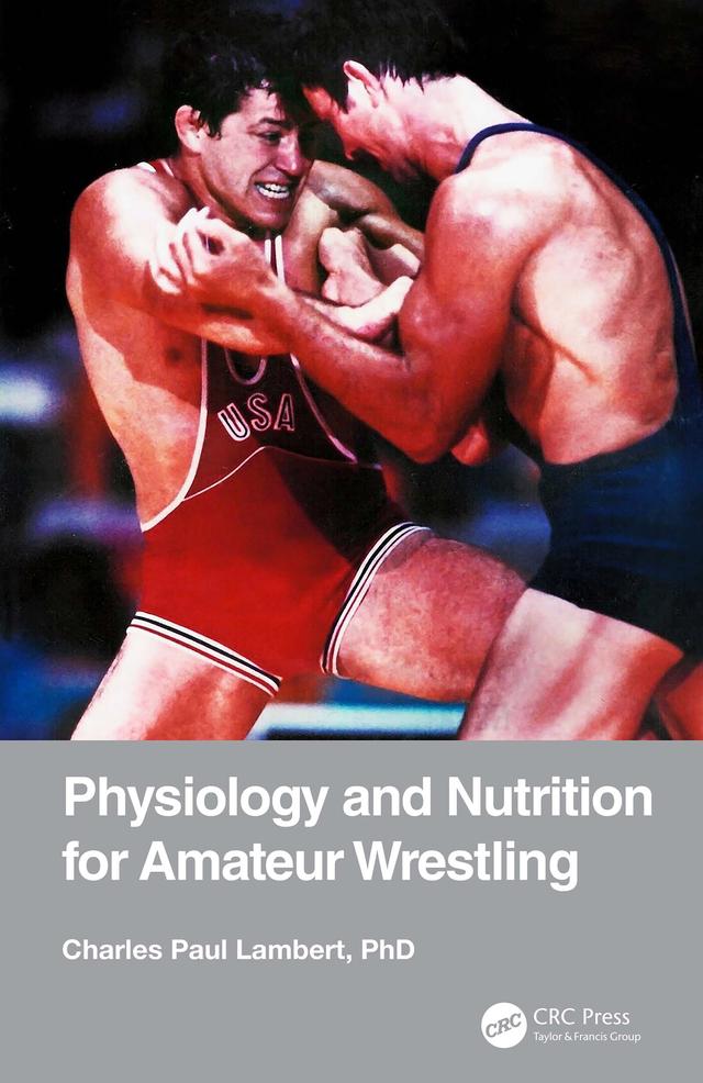 Physiology and Nutrition for Amateur Wrestling by Charles Paul Lambert