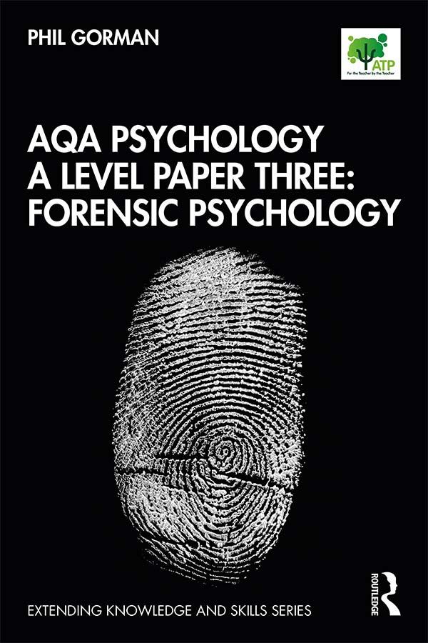 AQA Psychology A Level Paper Three: Forensic Psychology by Phil Gorman