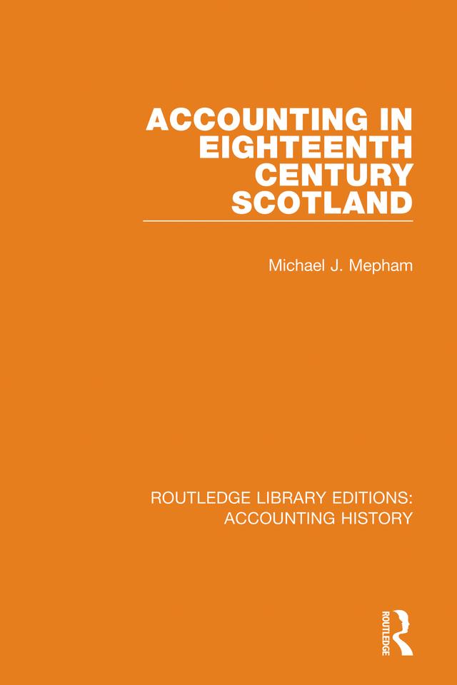Accounting in Eighteenth Century Scotland by Michael J. Mepham