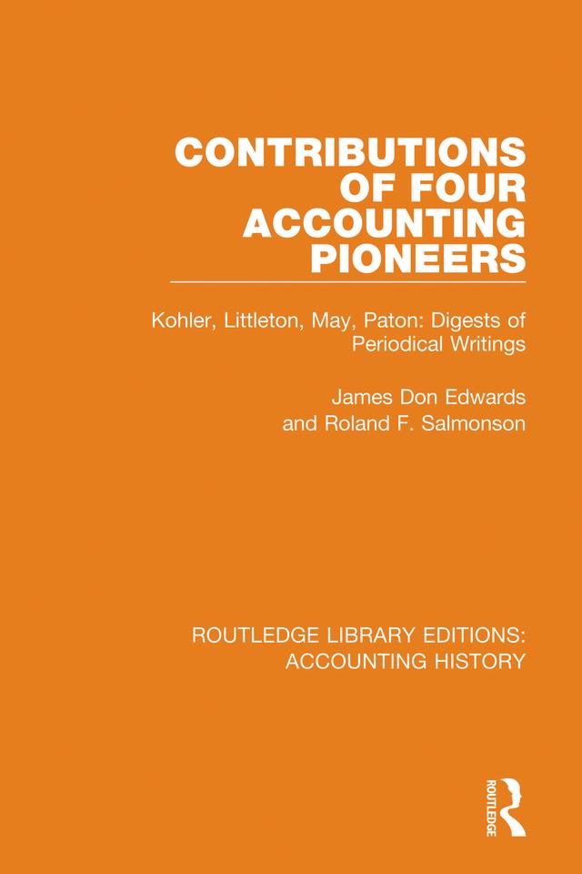 Contributions of Four Accounting Pioneers by James Don Edwards, Roland F. Salmonson