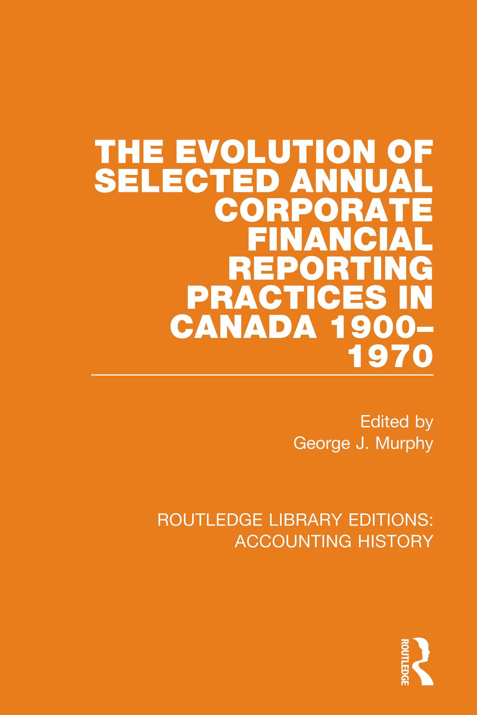 The Evolution of Selected Annual Corporate Financial Reporting Practices in Canada, 1900-1970