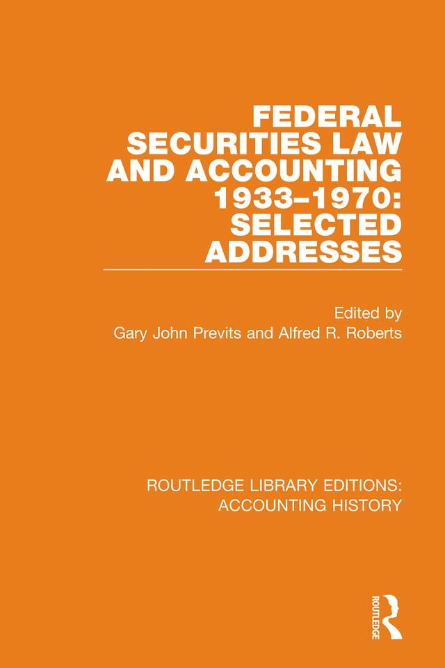 Federal Securities Law and Accounting 1933-1970: Selected Addresses by Alfred R. Roberts, Gary John Previts