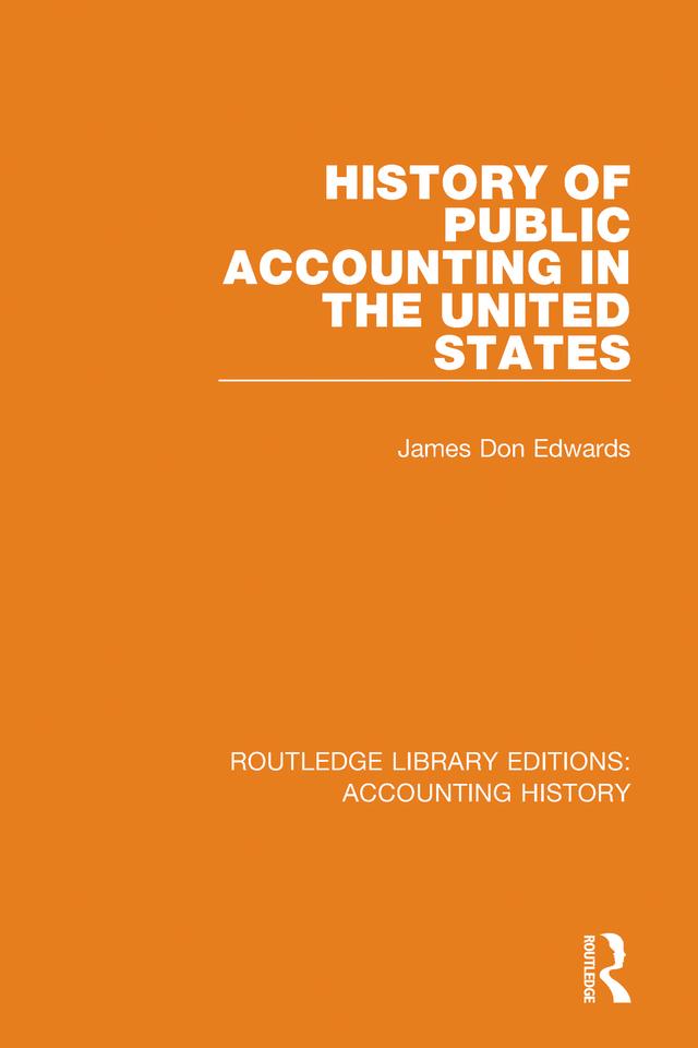 History of Public Accounting in the United States by James Don Edwards