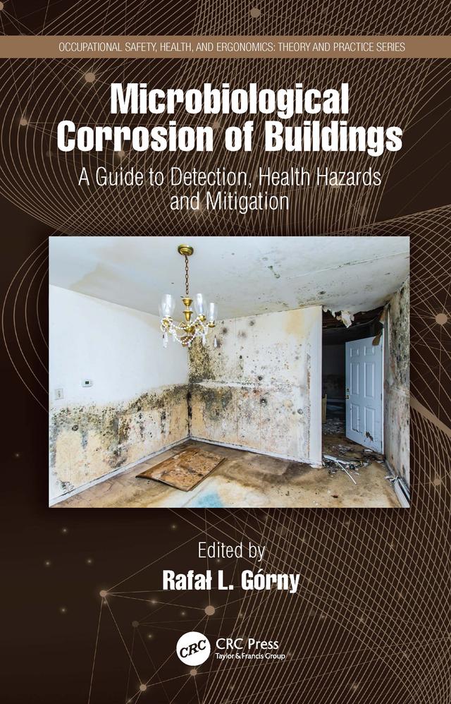 Microbiological Corrosion of Buildings by Rafał Górny