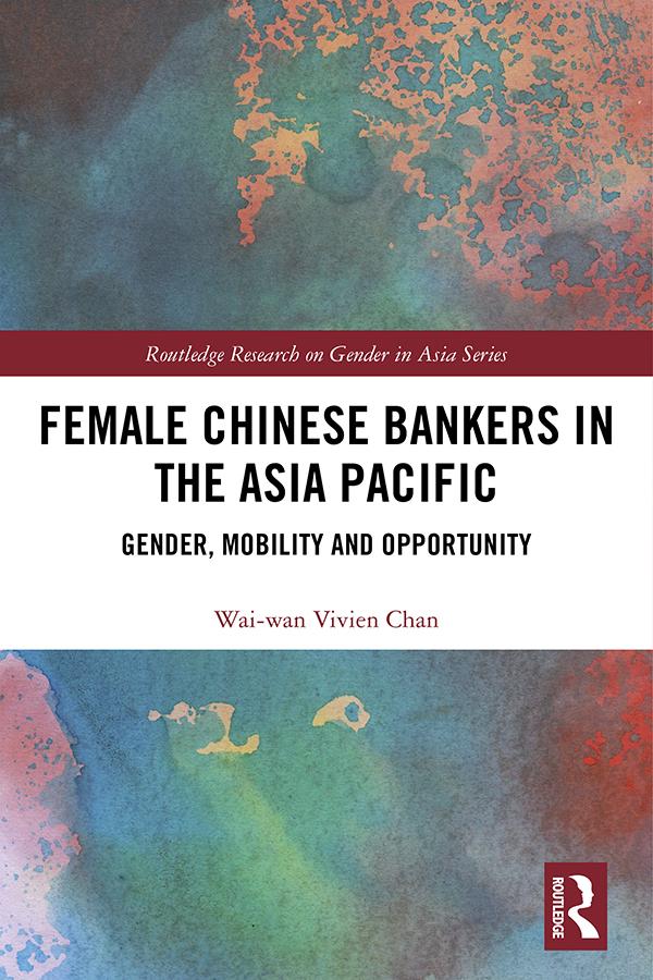 Female Chinese Bankers in the Asia Pacific by Wai-wan Vivien Chan