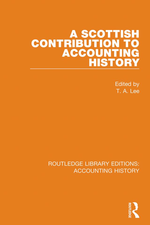 A Scottish Contribution to Accounting History by T. A. Lee