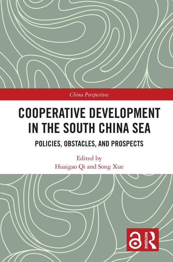 Cooperative Development in the South China Sea by Huaigao Qi, Song Xue