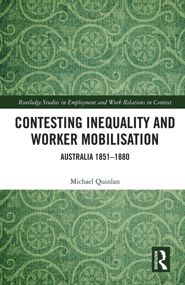 Contesting Inequality and Worker Mobilisation by Michael Quinlan