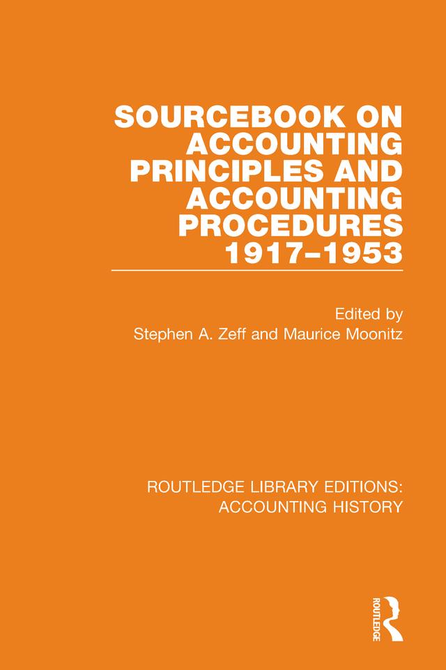 Sourcebook on Accounting Principles and Accounting Procedures, 1917-1953 by Maurice Moonitz, Stephen A. Zeff