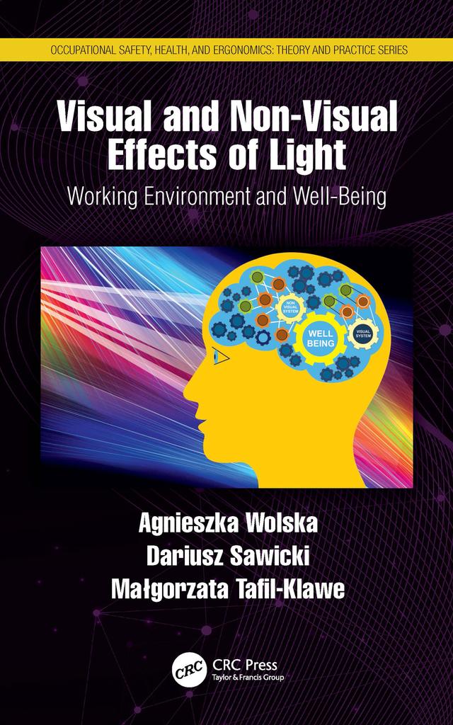 Visual and Non-Visual Effects of Light by Agnieszka Wolska, Dariusz Sawicki, Małgorzata Tafil-Klawe