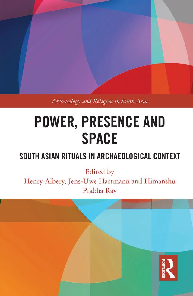 Power, Presence and Space by Henry Albery, Himanshu Prabha Ray, Jens-Uwe Hartmann
