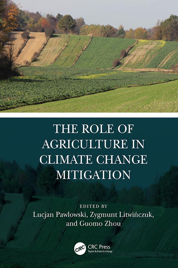 The Role of Agriculture in Climate Change Mitigation by Guomo Zhou, Lucjan Pawlowski, Zygmunt Litwińczuk