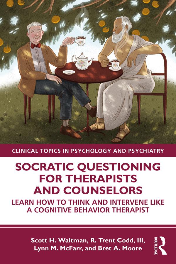 Socratic Questioning for Therapists and Counselors by Lynn M. McFarr, R. Trent Codd, III, Scott H. Waltman