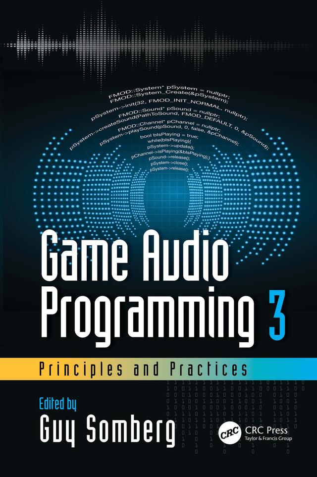 Game Audio Programming 3: Principles and Practices by Guy Somberg