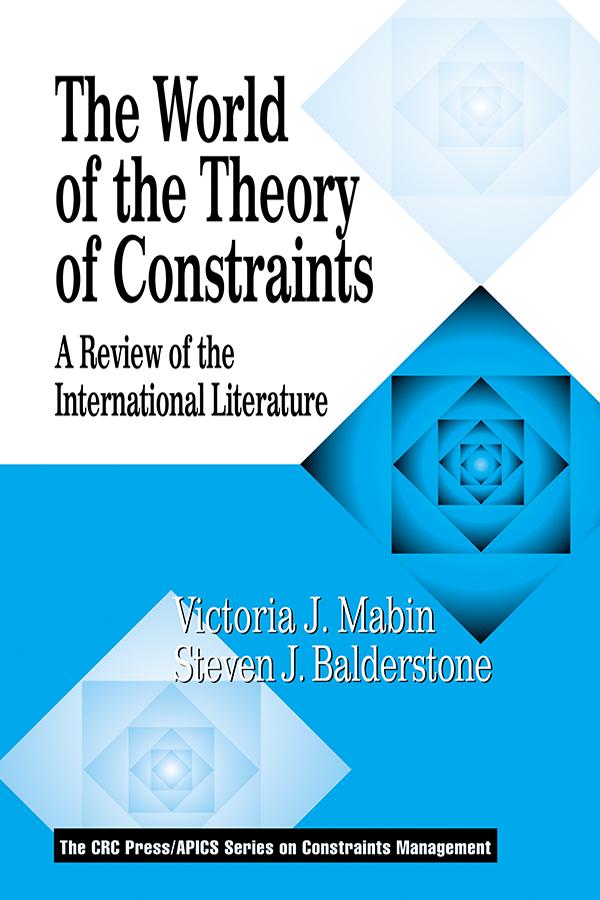 The World of the Theory of Constraints by Steven J Balderstone, Victoria J Mabin