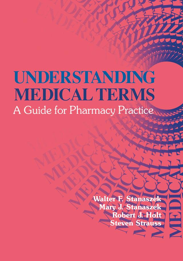 Understanding Medical Terms by Mary J. Stanaszek, Robert J. Holt, Walter F. Stanaszek