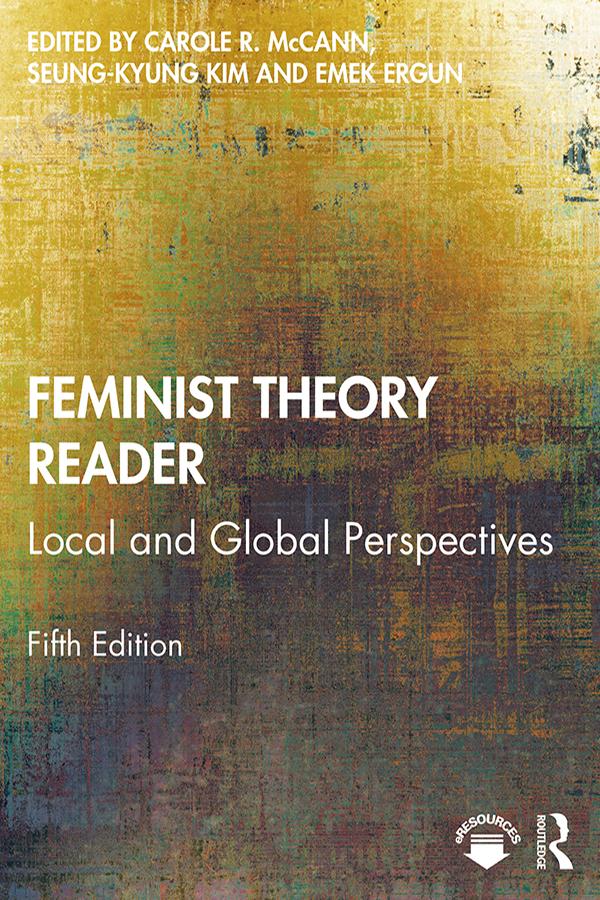 Feminist Theory Reader by Carole McCann, Emek Ergun, Seung-kyung Kim