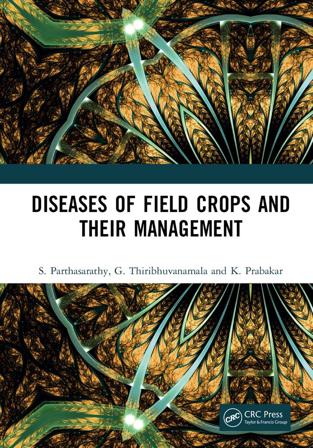 Diseases of Field Crops and their Management by G. Thiribhuvanamala, K. Prabakar, S. Parthasarathy