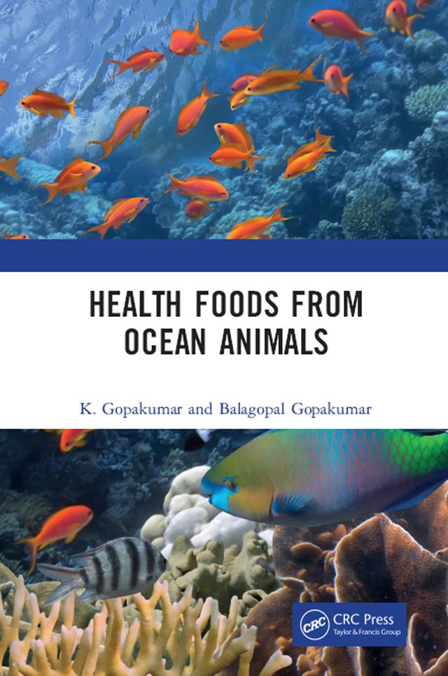 Health Foods from Ocean Animals by Balagopal Gopakumar, K. Gopakumar