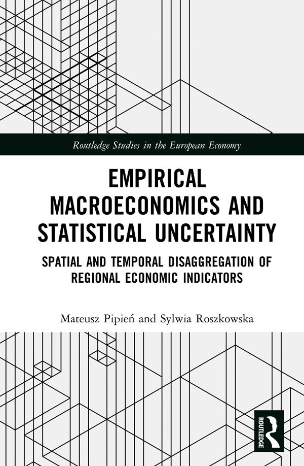 Empirical Macroeconomics and Statistical Uncertainty by Mateusz Pipień, Sylwia Roszkowska