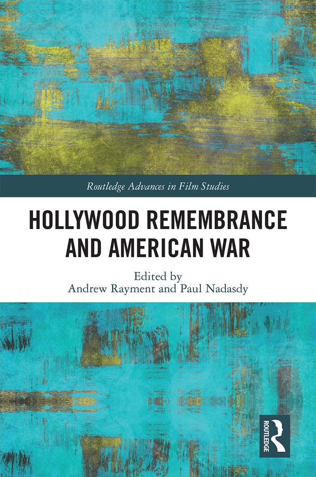 Hollywood Remembrance and American War by Andrew Rayment, Paul Nadasdy