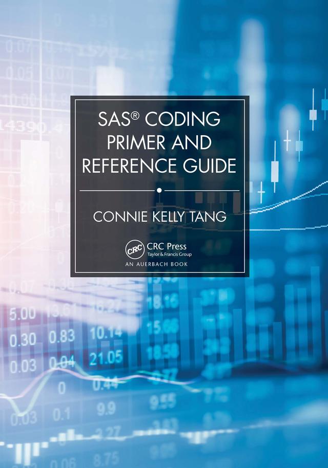 SAS® Coding Primer and Reference Guide by Connie Tang