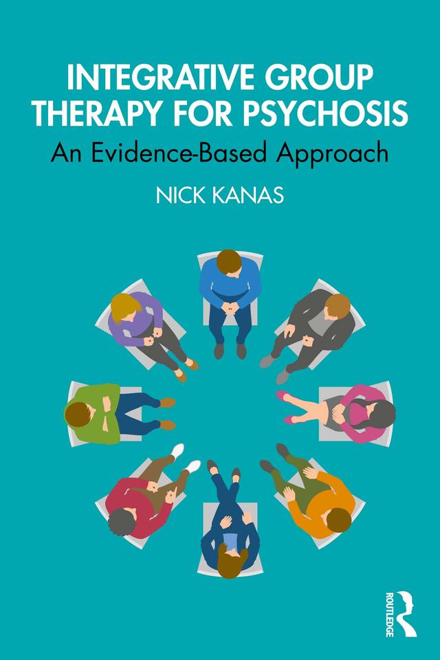 Integrative Group Therapy for Psychosis by Nick Kanas