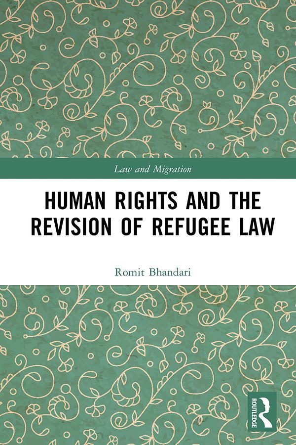 Human Rights and The Revision of Refugee Law by Romit Bhandari