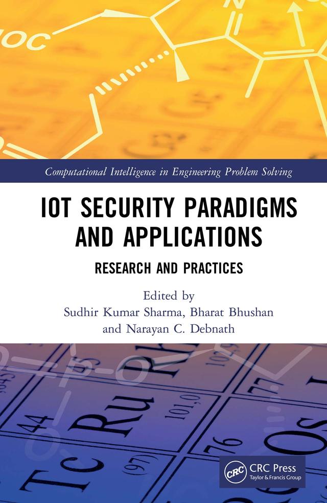 IoT Security Paradigms and Applications by Bharat Bhushan, Narayan C. Debnath, Sudhir Kumar Sharma