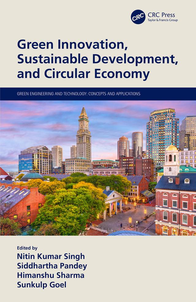 Green Innovation, Sustainable Development, and Circular Economy by Himanshu Sharma, Nitin Kumar Singh, Siddhartha Pandey, Sunkulp Goel