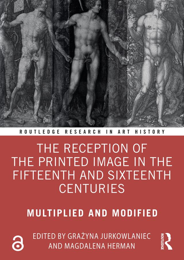 The Reception of the Printed Image in the Fifteenth and Sixteenth Centuries by Grażyna Jurkowlaniec, Magdalena Herman