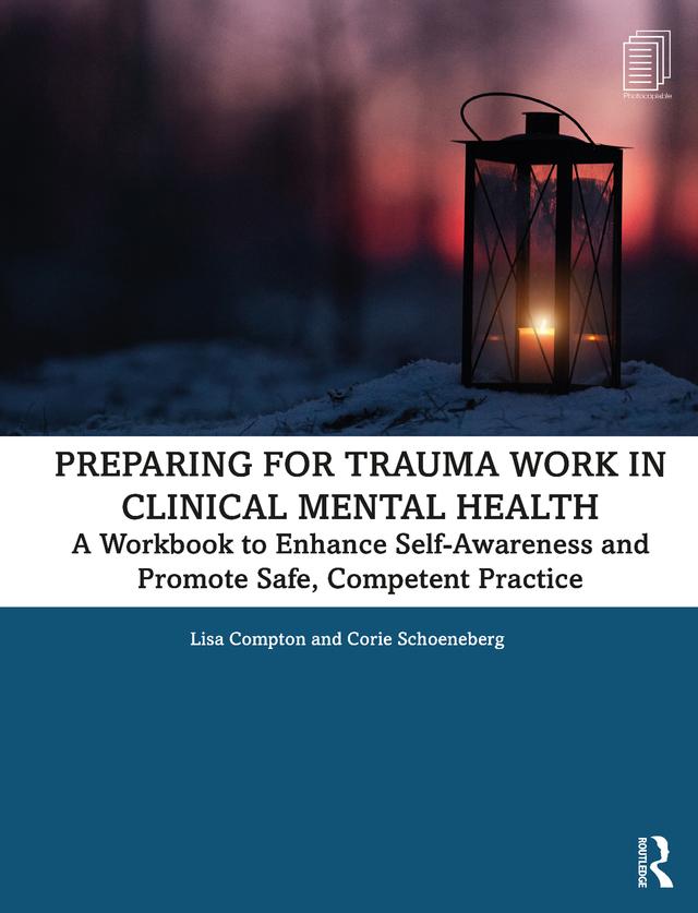 Preparing for Trauma Work in Clinical Mental Health by Corie Schoeneberg, Lisa Compton