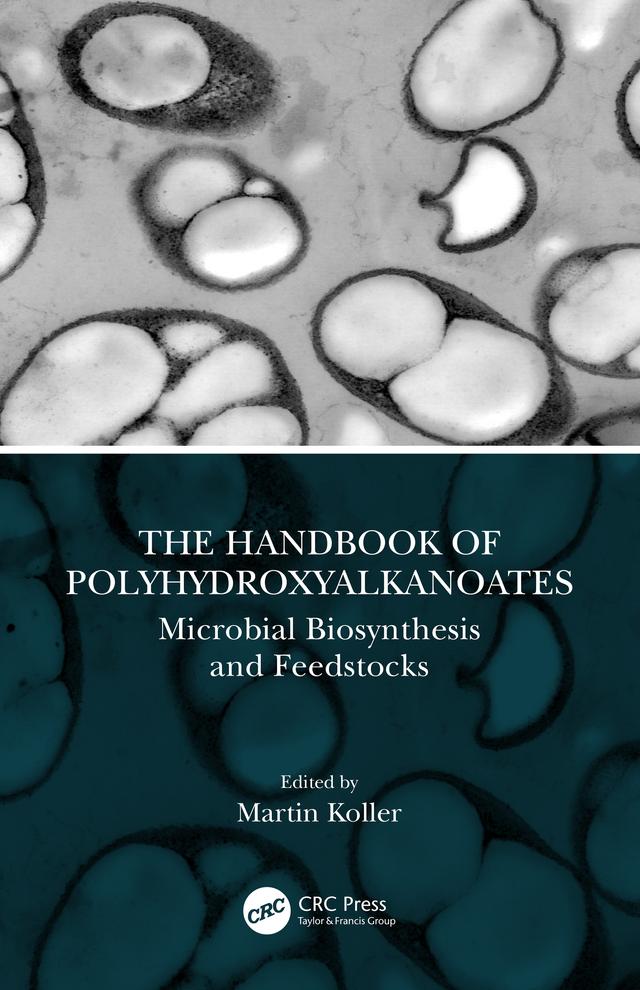 The Handbook of Polyhydroxyalkanoates by Martin Koller