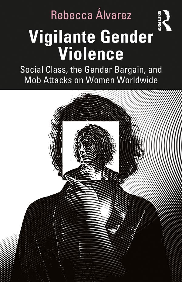 Vigilante Gender Violence by Rebecca Álvarez