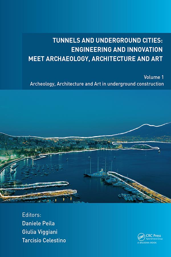 Tunnels and Underground Cities. Engineering and Innovation Meet Archaeology, Architecture and Art by Daniele Peila, Giulia Viggiani, Tarcisio Celestino