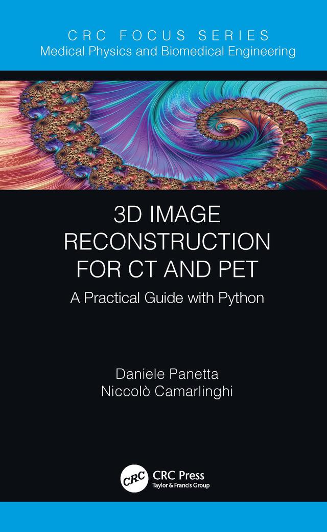 3D Image Reconstruction for CT and PET by Daniele Panetta, Niccolo Camarlinghi