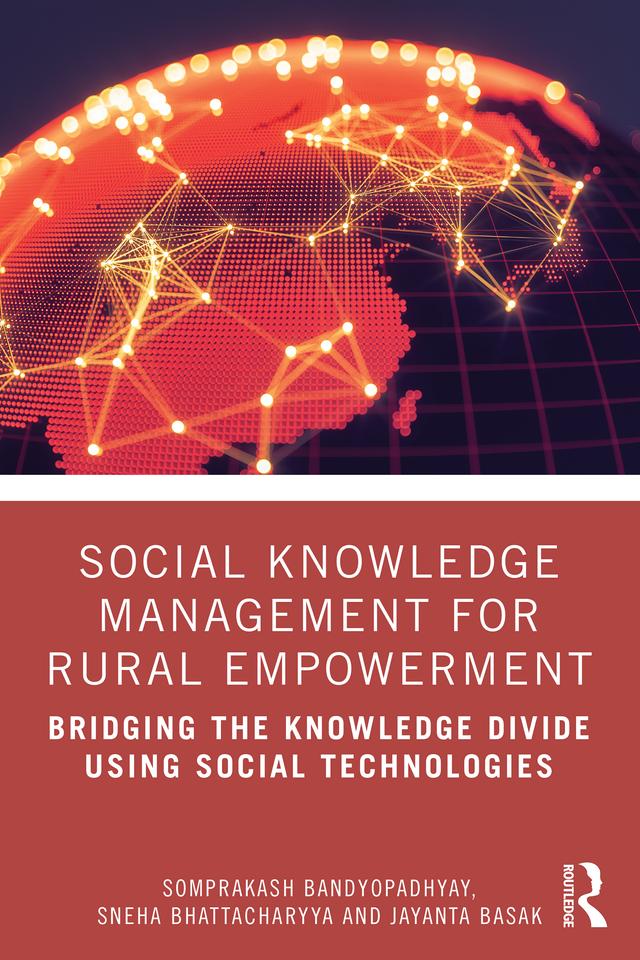 Social Knowledge Management for Rural Empowerment by Jayanta Basak, Sneha Bhattacharyya, Somprakash Bandyopadhyay